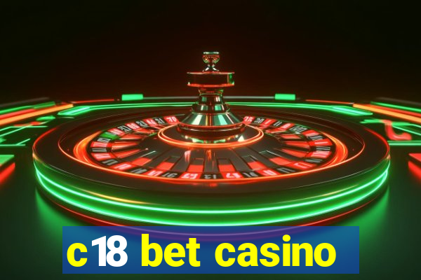 c18 bet casino